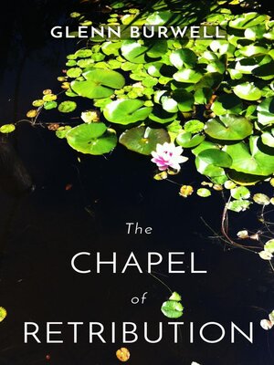 cover image of The CHAPEL  of   RETRIBUTION